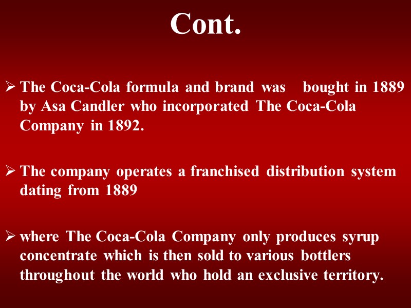 Cont.  The Coca-Cola formula and brand was    bought in 1889